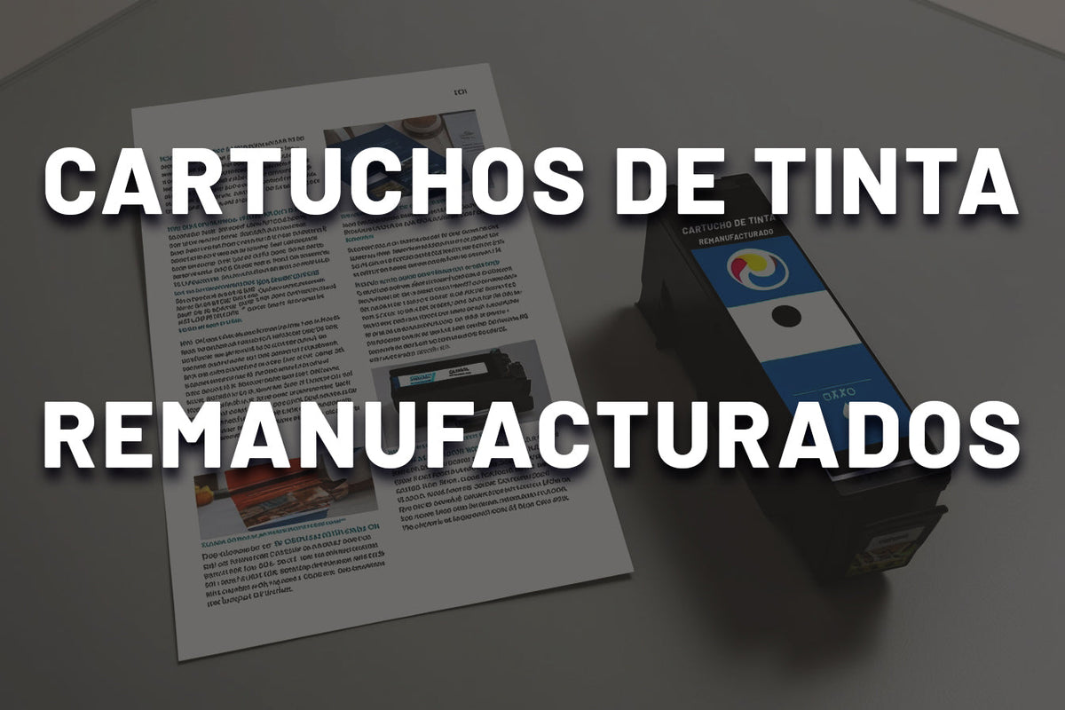Todo Sobre Cartuchos de Tinta Remanufacturados
