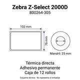 Esquema técnico Zebra 800264-305: etiquetas de 102 × 76 mm, mandril de 25 mm, térmica directa, adhesivo permanente y caja de 12 rollos.